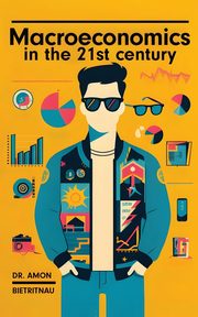 Macroeconomics in the 21st Century, Bietritnau Amon
