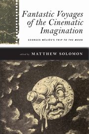 Fantastic Voyages of the Cinematic Imagination, 