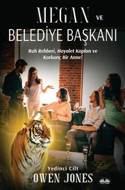 Megan Ve Belediye Bakan? - Ruh Rehberi, Hayalet Kaplan Ve Korkun Bir Anne!, Jones Owen