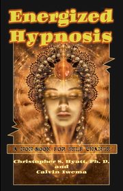 Energized Hypnosis, Hyatt Christopher S