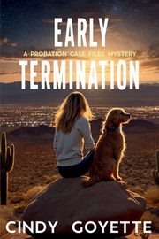 Early Termination, Goyette Cindy