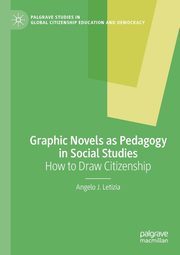 Graphic Novels as Pedagogy in Social Studies, Letizia Angelo J.