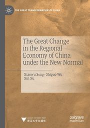 The Great Change in the Regional Economy of China under the New Normal, Song Xiaowu
