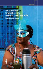 Wyhoduj sobie wolno, Opryszek Szymon, Hawranek Maria