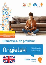 Gramatyka. No problem! Angielski. Objanienia i wiczenia (poziom podstawowy A1-A2, redni B1-B2 i z, Krzyanowski Henryk