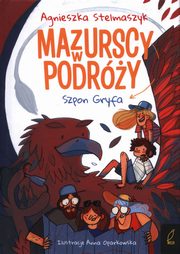 Mazurscy w podry Tom 6 Szpon Gryfa, Stelmaszyk Agnieszka