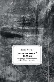 Intencjonalno i trauma, Moroz Kamil