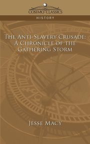 The Anti-Slavery Crusade, Macy Jesse