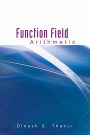 FUNCTION FIELD ARITHMETIC, DINESH S THAKUR