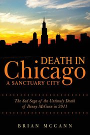 Death in Chicago A Sanctuary City, McCann Brian