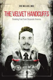 The Velvet Handcuffs, Wallace MBA Bob