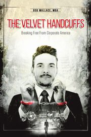 ksiazka tytu: The Velvet Handcuffs autor: Wallace MBA Bob