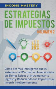 Estrategias de Impuestos, Income Mastery