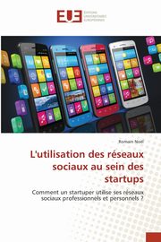 L'utilisation des rseaux sociaux au sein des startups, Nol Romain