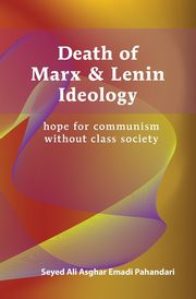 Death of Marx and Lenin Ideology, Emadi Pahandari Seyed Ali Asghar