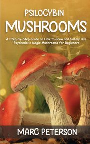 Psilocybin Mushrooms, Peterson Marc