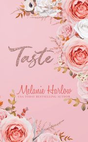 Taste, Harlow Melanie
