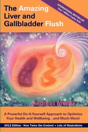 The Amazing Liver and Gallbladder Flush, Moritz Andreas