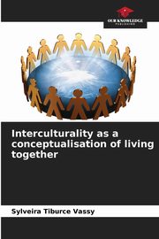 Interculturality as a conceptualisation of living together, Vassy Sylveira Tiburce