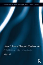 How Folklore Shaped Modern Art, Hill Wes
