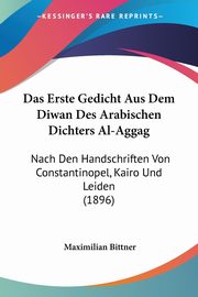 Das Erste Gedicht Aus Dem Diwan Des Arabischen Dichters Al-Aggag, 