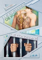 Le condamn / Le guerrier de Kya, J.A.P.