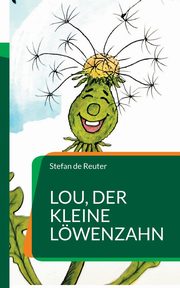Lou, der kleine Lwenzahn, de Reuter Stefan