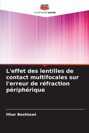 L'effet des lentilles de contact multifocales sur l'erreur de rfraction priphrique, Beshtawi Ithar