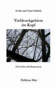 ksiazka tytu: Tiefdruckgebiete im Kopf - Ein Leben mit Depression autor: Chirlek Gerik
