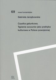 ksiazka tytu: Czystka gatunkowa autor: Jarzbowska Gabriela