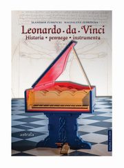 Leonardo da Vinci Historia pewnego instrumentu, Zubrzycki Sawomir, Zubrzycka Magdalena