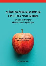 Zrwnowaona konsumpcja a polityka ywnociowa, Wielicka-Regulska Anna, Sotysiak Paulina