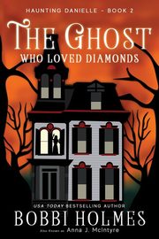 The Ghost Who Loved Diamonds, Holmes Bobbi