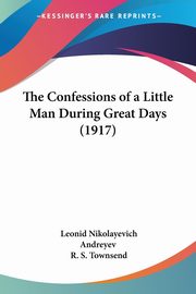 The Confessions of a Little Man During Great Days (1917), Andreyev Leonid Nikolayevich
