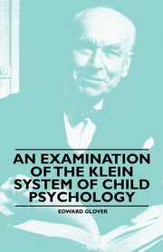 An Examination of the Klein System of Child Psychology, Glover Edward