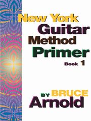 New York Guitar Method Primer Book One, Arnold Bruce E.