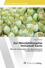 Zur Moralphilosophie Immanuel Kants, Kohler Thomas