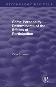 Some Personality Determinants of the Effects of Participation, Vroom Victor H.
