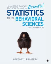 Student Study Guide With IBM? SPSS? Workbook for Essential Statistics for the Behavioral Sciences, Privitera Gregory J.