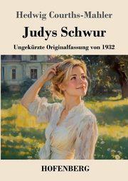 Judys Schwur, Courths-Mahler Hedwig