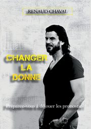 changer la donne, Chaval Renaud