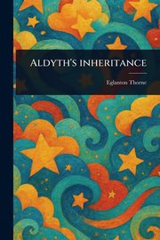 Aldyth's Inheritance, Thorne Eglanton