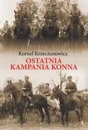 Ostatnia kampania konna, Krzeczunowicz Kornel