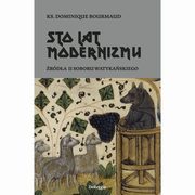 Sto lat modernizmu / DeReggio, Ks. Bourmaud Dominique