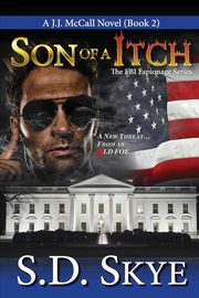 Son of a Itch (A J.J. McCall Novel), Skye S. D.