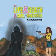 The Life and Death of the Soul Snatcher, Harris Natalie