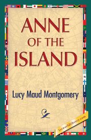 Anne of the Island, Montgomery Lucy Maud