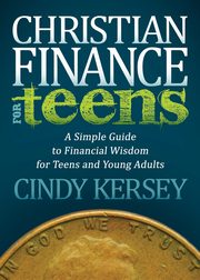 Christian Finance for Teens, Kersey Cindy