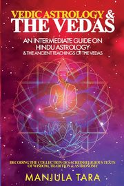 Vedic Astrology & The Vedas, Tara Manjula