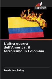 L'altra guerra dell'America, Bailey Travis Lee